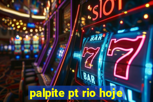 palpite pt rio hoje